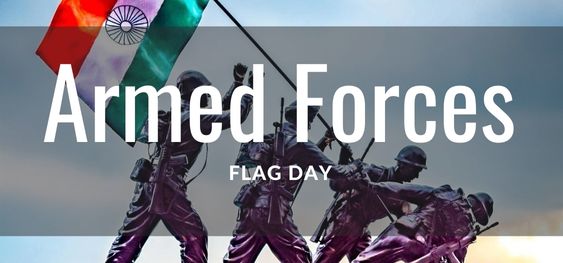 Armed Forces Flag Day [सशस्त्र सेना झंडा दिवस या झंडा दिवस]